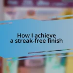 How I achieve a streak-free finish