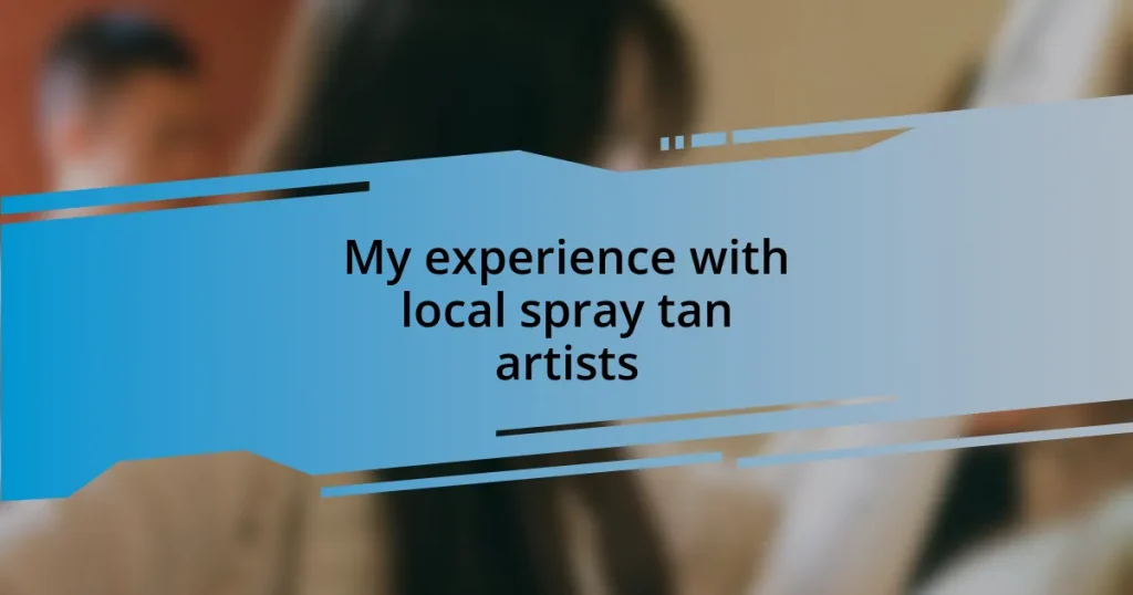 My experience with local spray tan artists