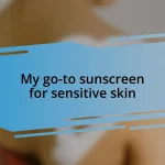 My go-to sunscreen for sensitive skin