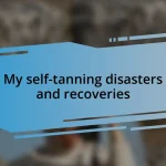 My self-tanning disasters and recoveries