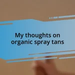 My thoughts on organic spray tans