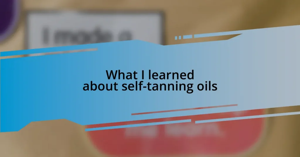 What I learned about self-tanning oils