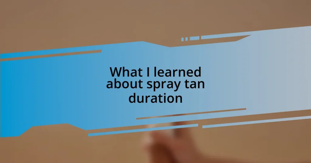 What I learned about spray tan duration