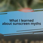 What I learned about sunscreen myths