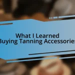 What I Learned Buying Tanning Accessories