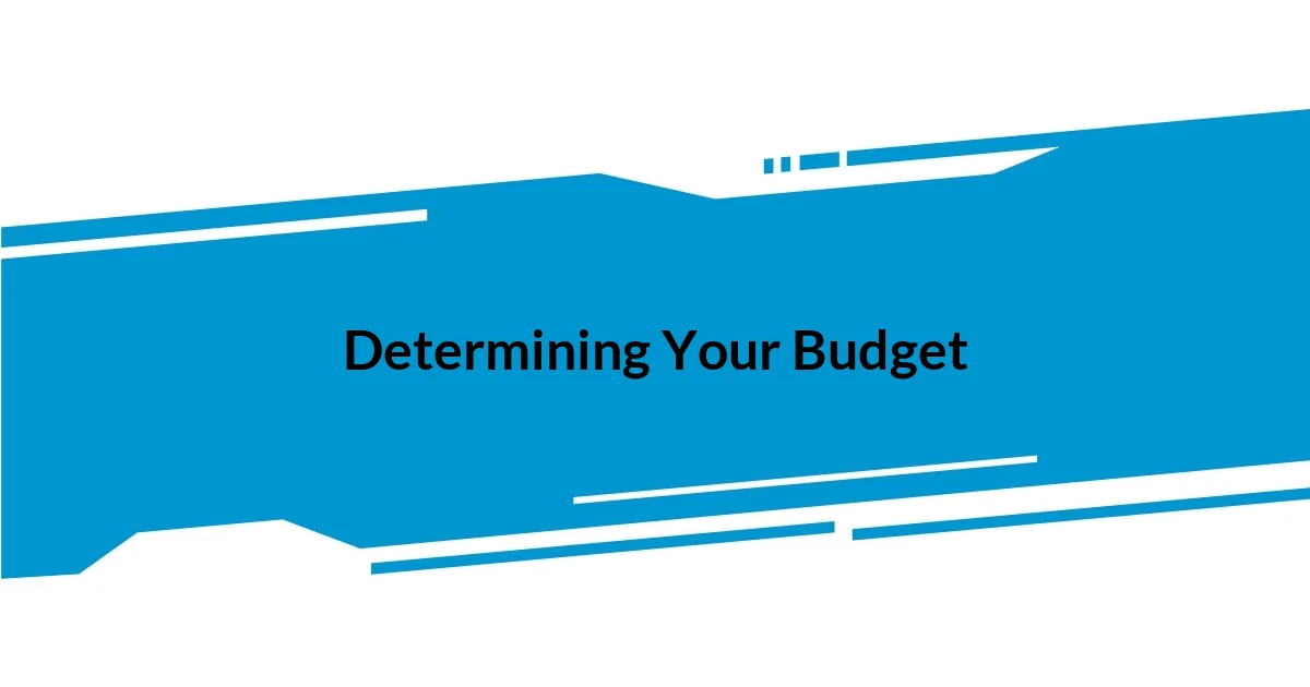 Determining Your Budget