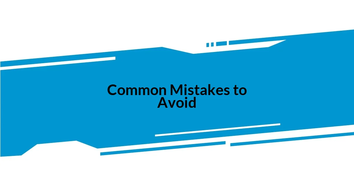 Common Mistakes to Avoid