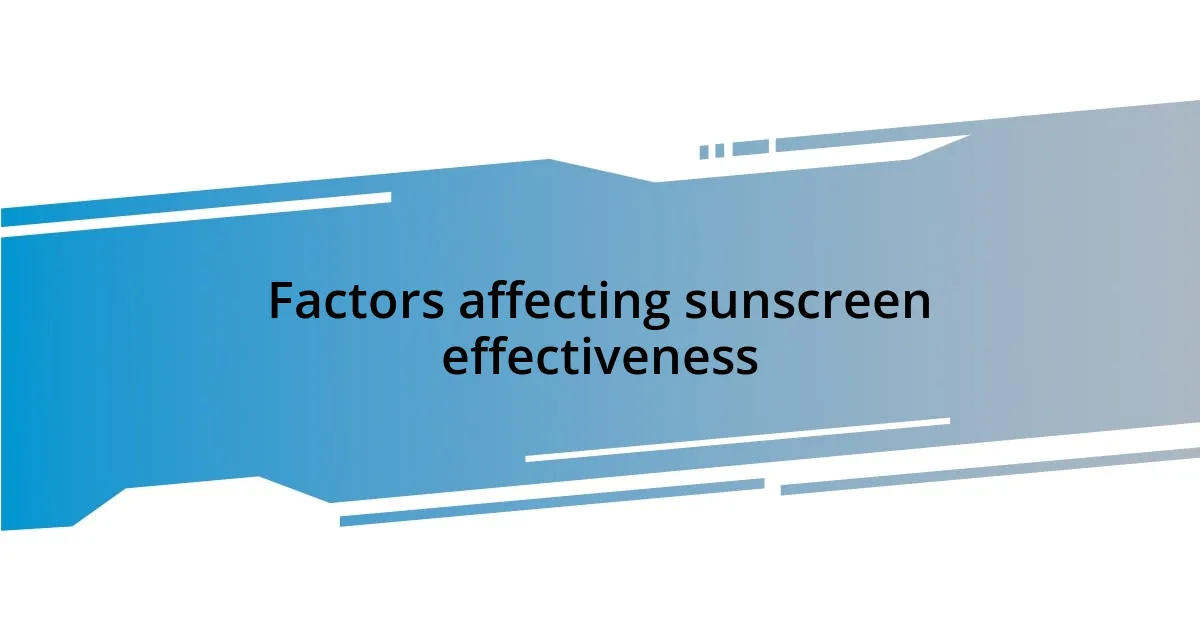 Factors affecting sunscreen effectiveness